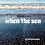 When the Sea Albumcover