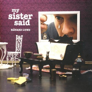 My Sister Said Albumcover