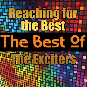 Reaching for the Best - The Best of the Exciters album