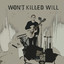 Won't Killed Will Albumcover