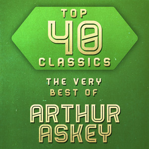 Top 40 Classics - The Very Best of Arthur Askey cover