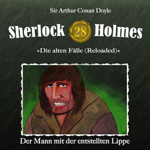 Die alten Fälle [Reloaded] - Fall 28: Der Mann mit der entstellten Lippe