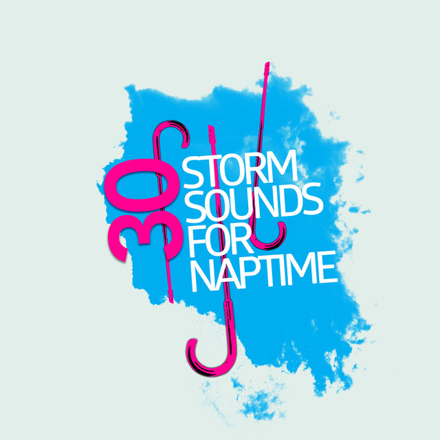 30 Storm Sounds For Naptime