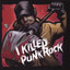 I Killed Punk Rock cover