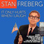 Stan Freberg: It Only Hurts When I Laugh cover