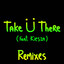 Take Ü There (Remixes) cover