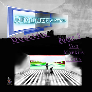 Technotasy - Destiny - Folge 5