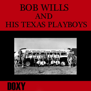 Bob Wills & His Texas Playboys (Doxy Collection, Remastered) cover