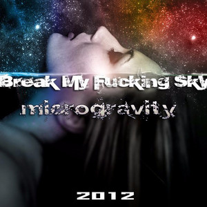 Break My Fucking Sky Photo