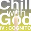 Chill With God IV : Cognito Albumcover