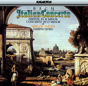 Bach: Italian Concerto - Partita in B minor - Concerto in D minor album