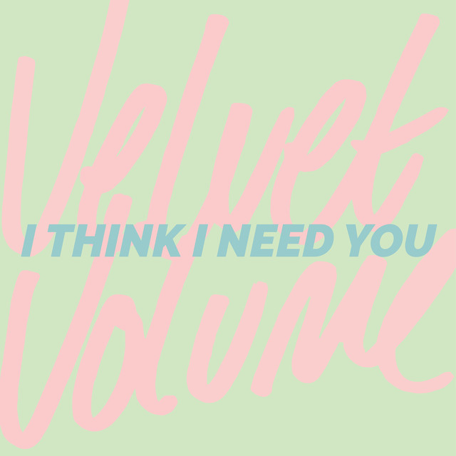 I Think I Need You cover