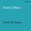 Frank O'Hara Reads His Poems Albumcover