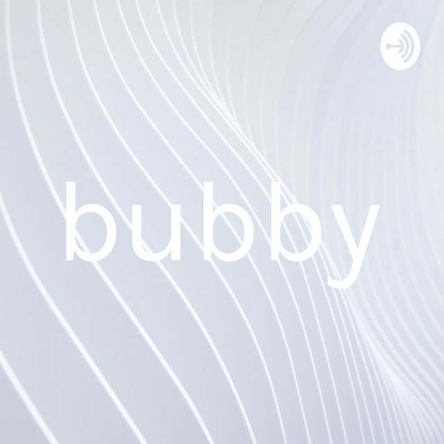 bubby | Podcast on Spotify