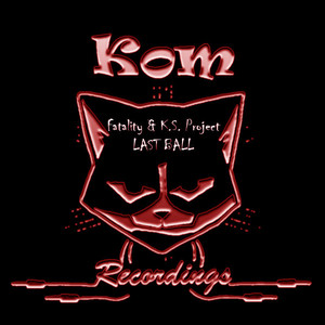 Fatality & K.S. Project & Fatality