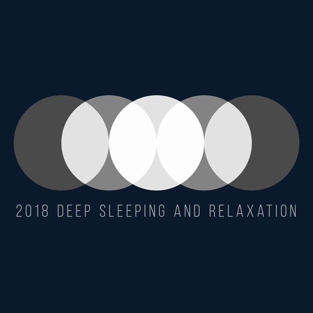 2018 Deep Sleeping and Relaxation