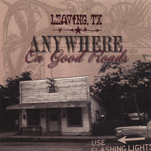 Anywhere On Good Roads Albumcover