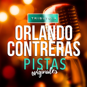 Tributo a Orlando Contreras: Pistas Originales album