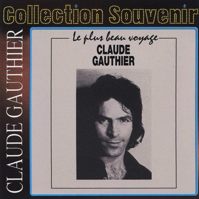 Collection Souvenir : Claude Gauthier - Le Plus Beau Voyage cover