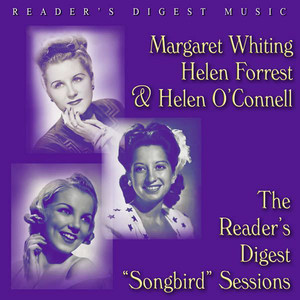 Reader's Digest Music: Margaret Whiting, Helen Forrest and Helen O'connell: The Reader's Digest "Songbird" Sessions album