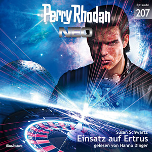Einsatz auf Ertrus - Perry Rhodan - Neo 207 (Ungekürzt)