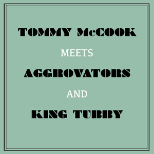 Tommy Mccook Meets Aggrovators & King Tubby cover