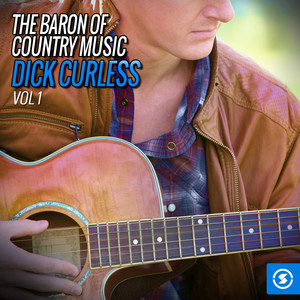 The Baron of Country Music: Dick Curless, Vol. 1 album