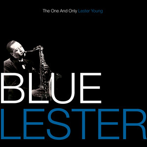 Blue Lester - The One and Only Lester Young album