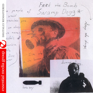 Best of 25 Years of Swamp Dogg… or F**k the Bomb, Stop the Drugs (Digitally Remastered) album