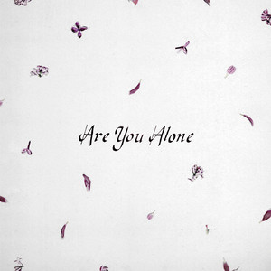 Are You Alone? album