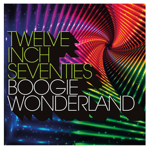 Twelve Inch Seventies: Boogie Wonderland album