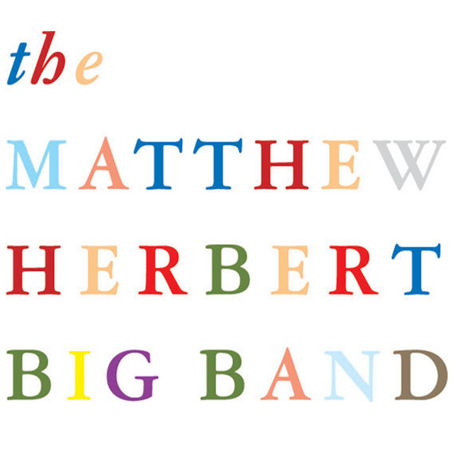 The Matthew Herbert Big Band Café De Flore