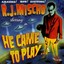 He Came To Play Albumcover