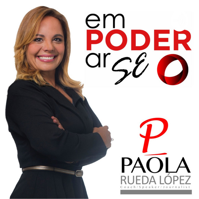 Empoderarse con Paola Rueda López | Podcast on Spotify