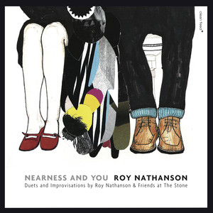Nearness and You: Duets and Improvisations by Roy Nathanson & Friends at The Stone (Live) cover