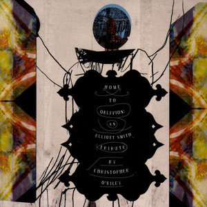 Home to Oblivion: An Elliott Smith Tribute album