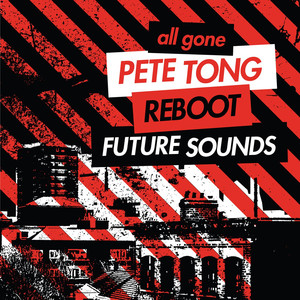 All Gone Pete Tong & Reboot: Future Sounds album