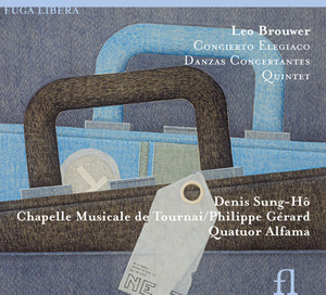 Brouwer: Concierto Elegiaco, Danzas Concertantes & Quintet album