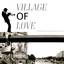 Village of Love cover