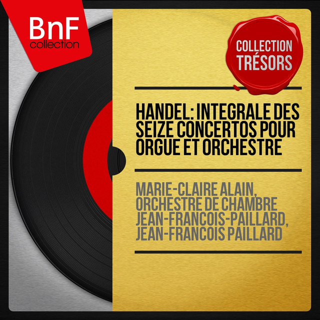 Handel: Intégrale des seize concertos pour orgue et orchestre (Collection trésors, stéréo version)