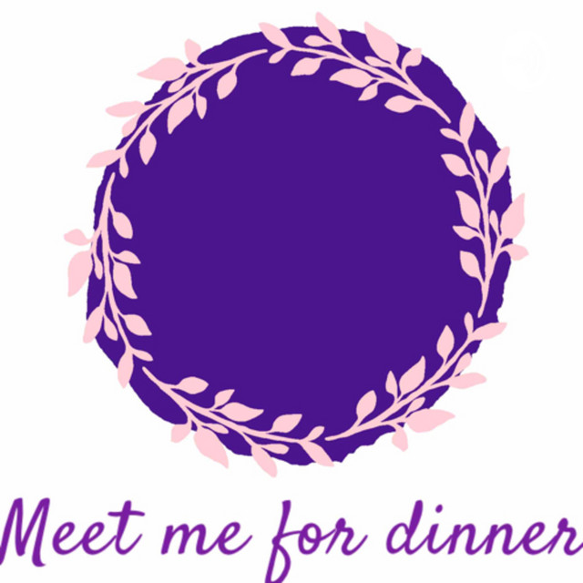 Meet Me For Dinner Podcast On Spotify