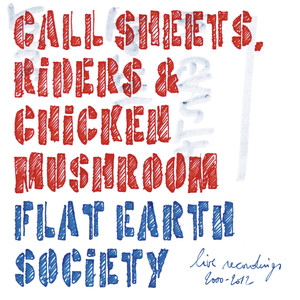 Call Sheets, Riders & Chicken Muschroom (Live Recordings 2000-2012) cover