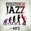 Evolution of Jazz - The 40's cover