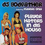 Player Haters in Dis House cover