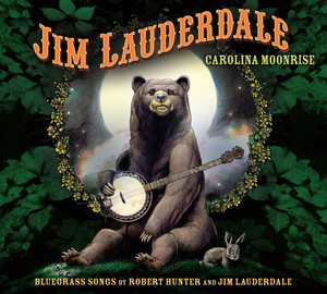 Carolina Moonrise: Bluegrass Songs By Robert Hunter and Jim Lauderdale album