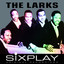 Six Play: The Larks - EP Albumcover