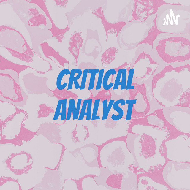 CRITICAL ANALYST | Podcast on Spotify