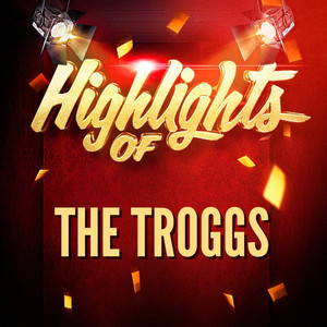 Highlights of the Troggs album
