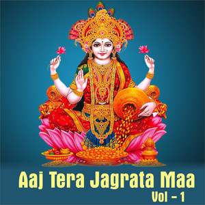 Aaj Tera Jagrata Maa, Vol. 1 album