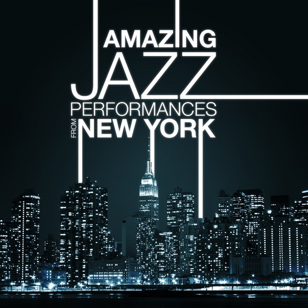 Amazing Jazz Performances From New York cover